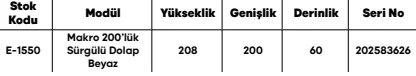 Makro 200’lük Sürgülü Dolap Beyaz ölçü ve modül bilgileri